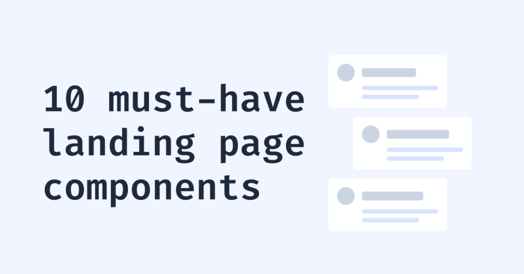 10 Essential Landing Page Components
