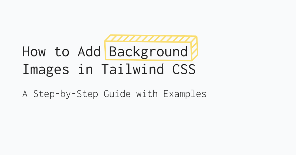 How to Add Background Images in Tailwind CSS
