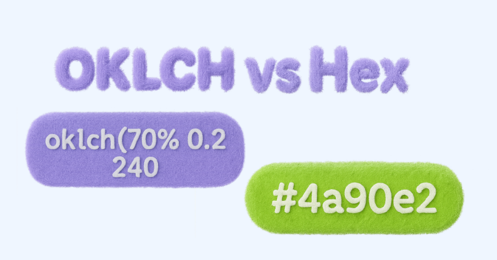 OKLCH vs Hex