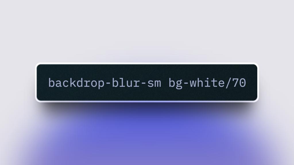 Tailwind CSS Backdrop Blur