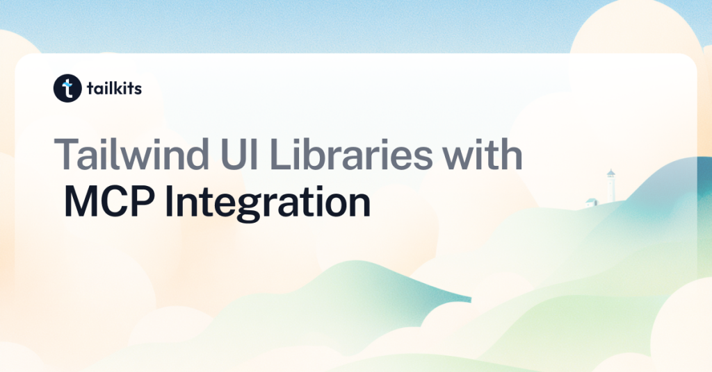 Tailwind UI Libraries With MCP Integration
