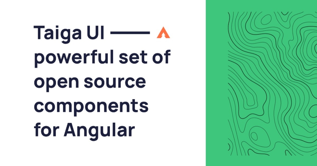 Taiga UI Taiga UI - Angular Component Library