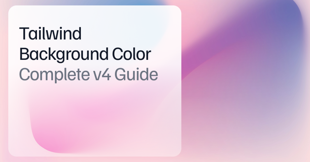 Tailwind Background Color: Complete Guide