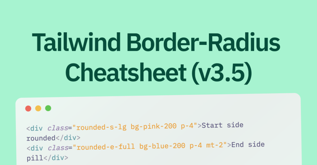 Tailwind Border-Radius Cheatsheet (v3.5)